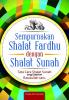 Sempurnakan Shalat Fardhu dengan Shalat Sunah (Tata Cara Shalat Sunah yang Diajarkan Rasulullah saw.)